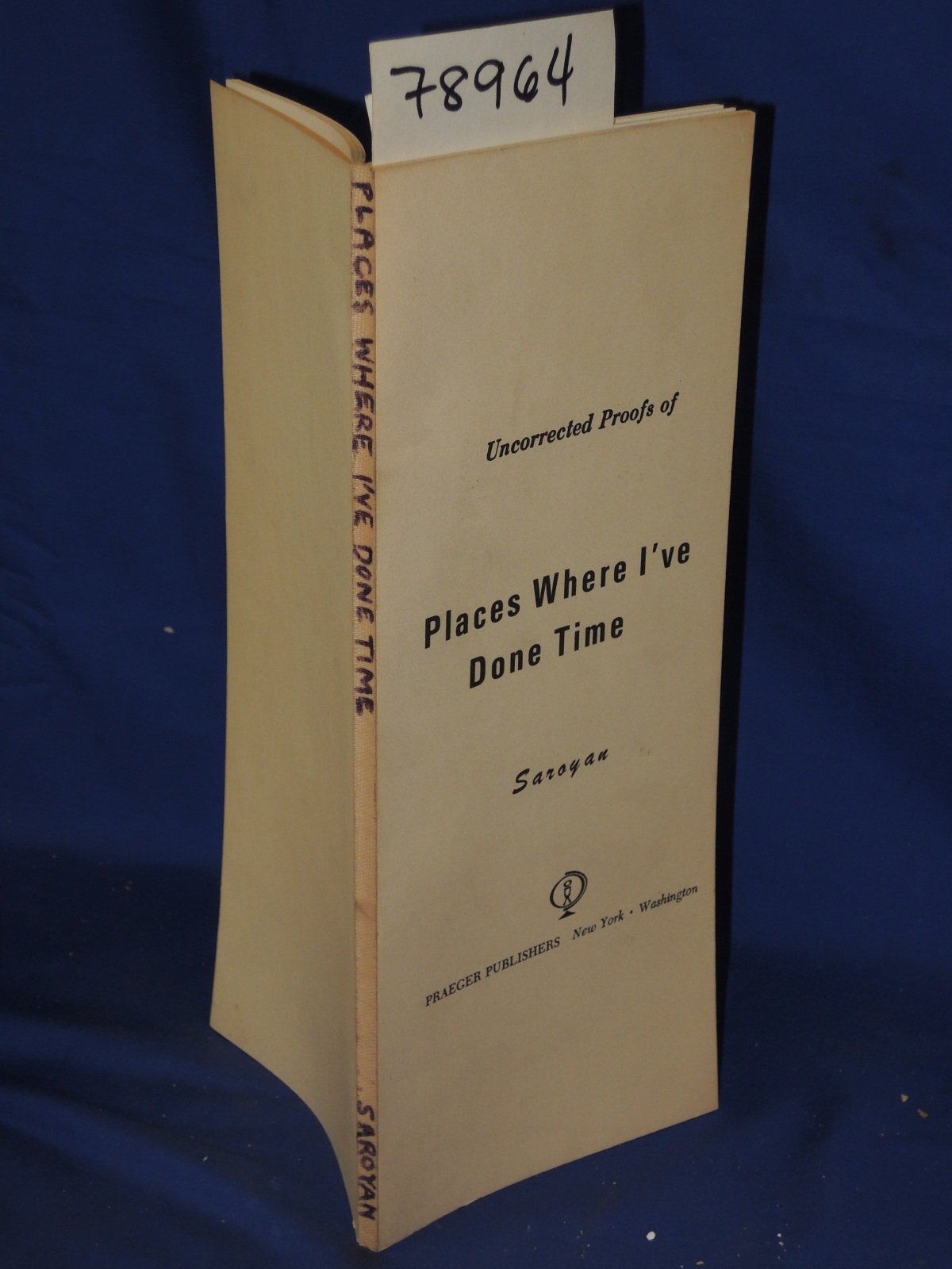 Saroyan, William: PLACES WHERE I'VE DONE TIME Advanced uncorrected proof
