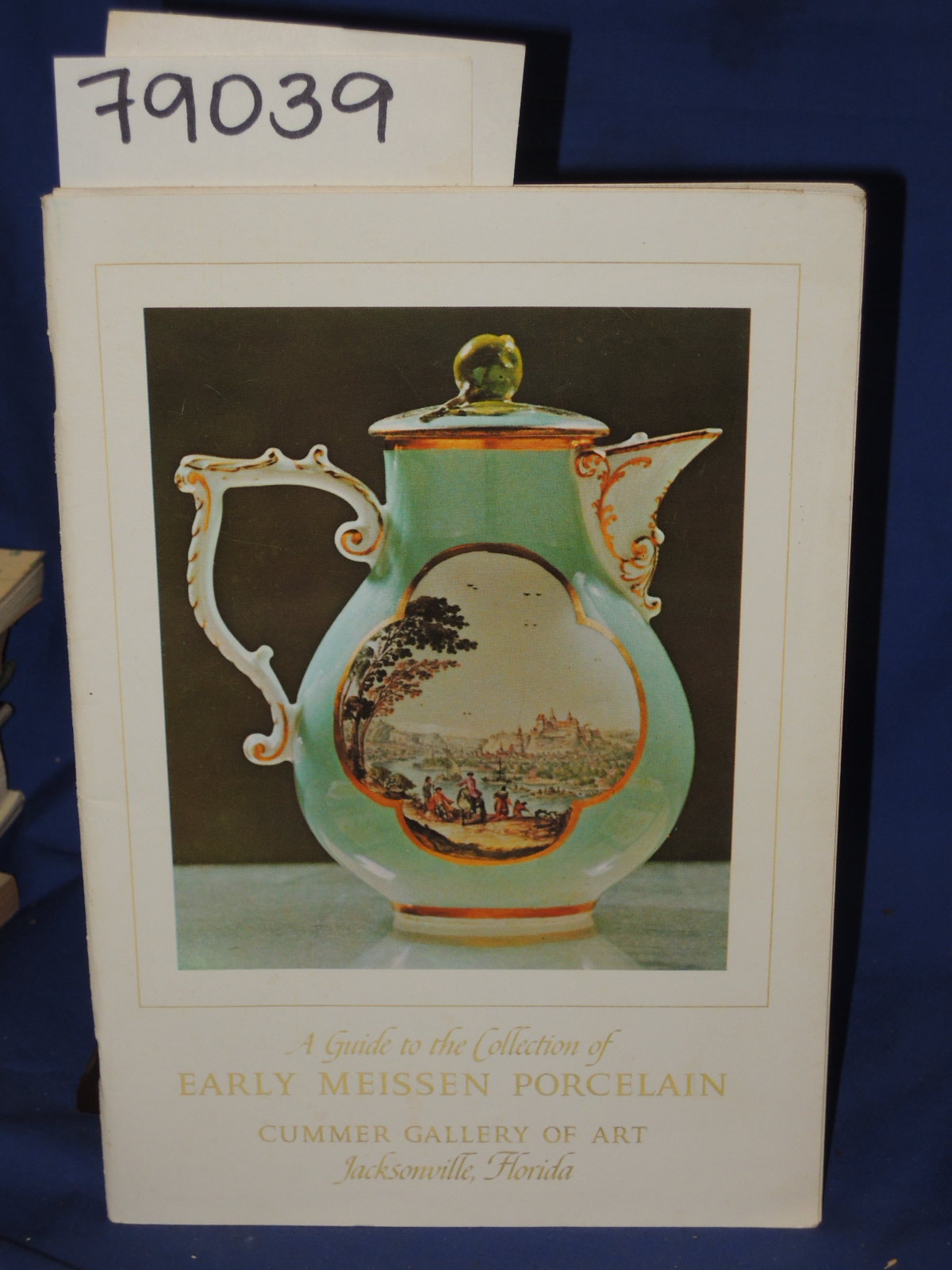 CUMMER GALLERY OF ART: A Guide to the Collection of Early Meissen Porcelain