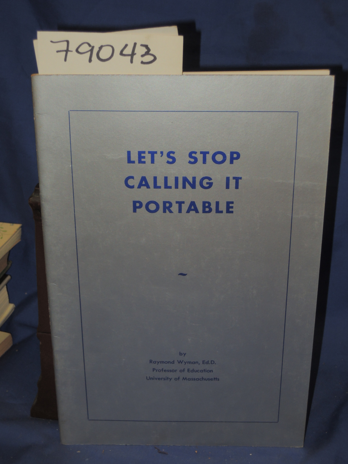Wyman, Raymond: LET'S STOP CALLING IT PORTABLE
