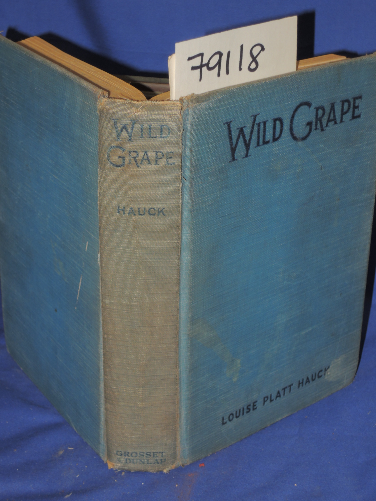 Hauck, Louise Platt: WILD GRAPE  A NOVEL OF THE OZARKS