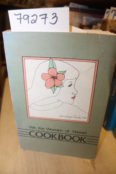 WOMEN OF HAWAII: WE, THE WOMEN OF HAWAII COOKBOOK