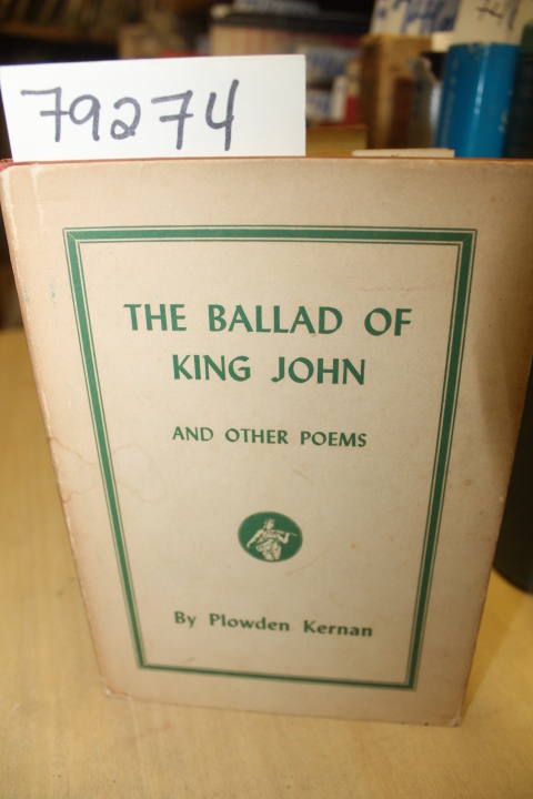 Kernan, Plowden: THE BALLAD OF KING JOHN AND OTHER POEMS