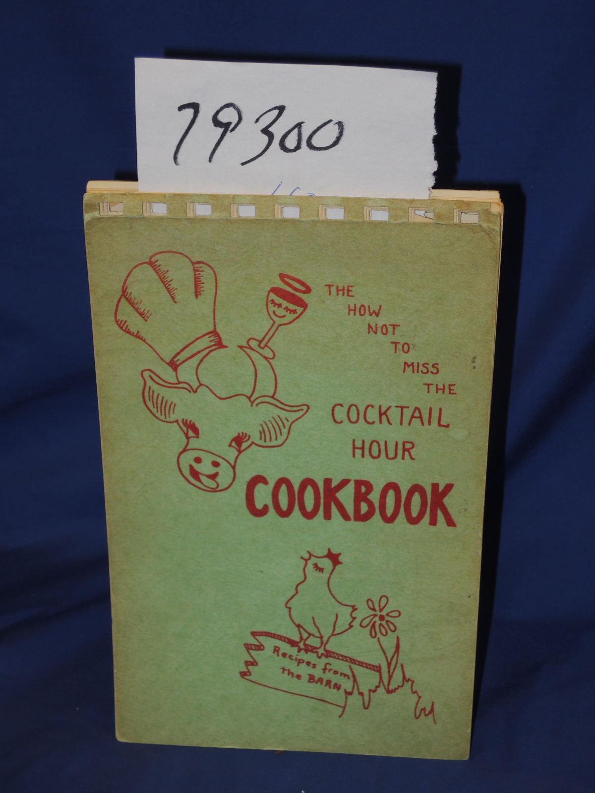 Lowman, Edward W: How Not to Miss the Cocktail Hour Cookbook