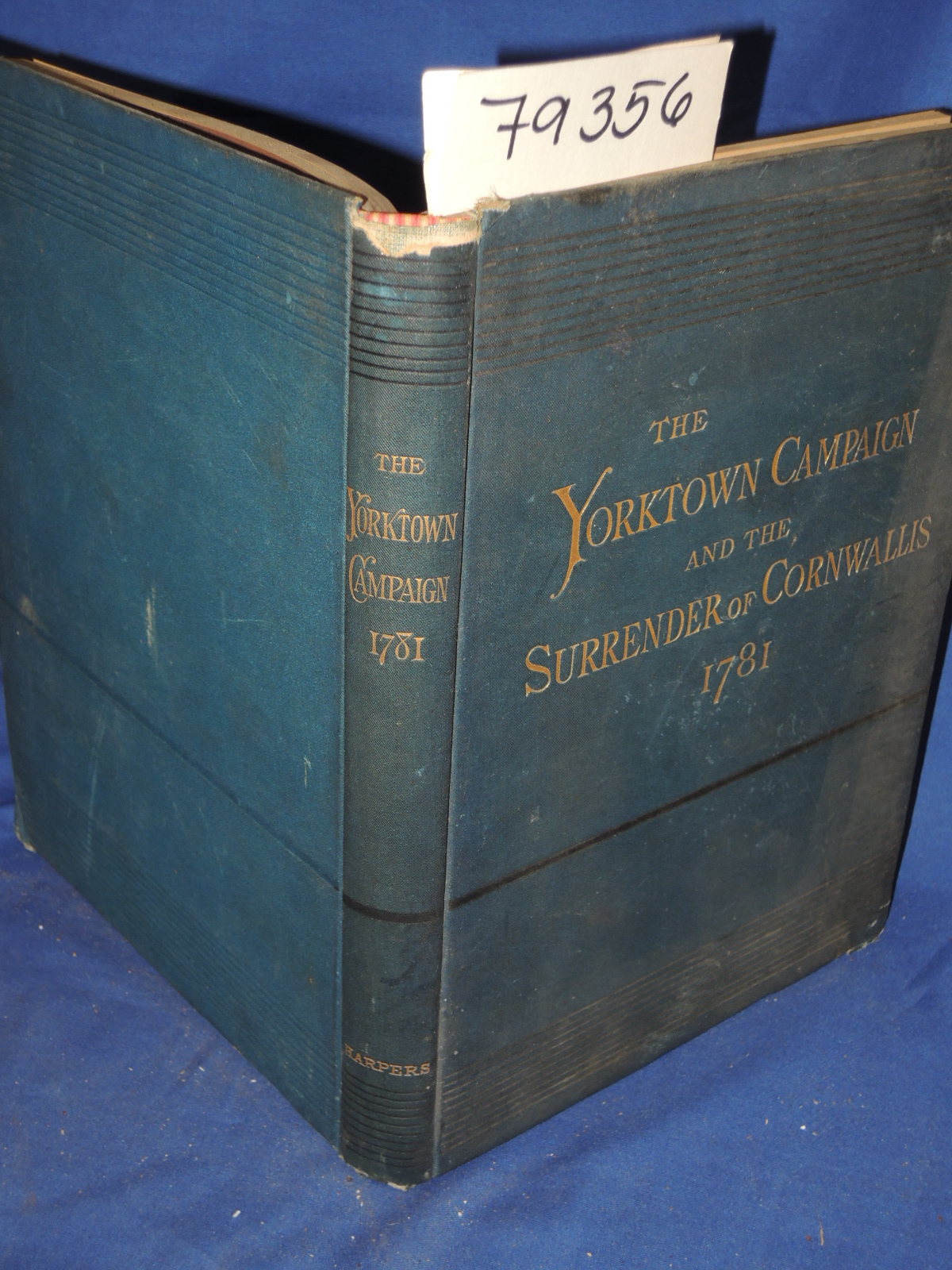 JOHNSTON, HENRY P.: THE YORKTOWN CAMPAIGN and the SURRENDER OF CORNWALLIS 1781