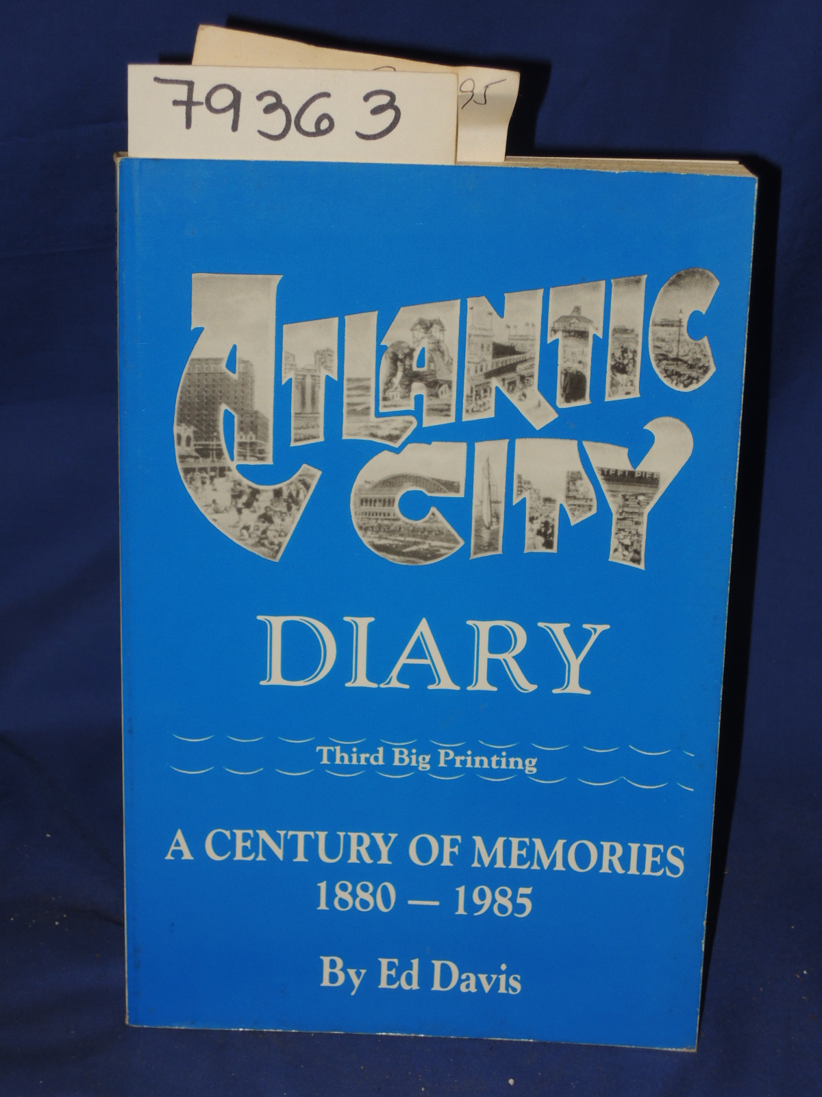 Davis, Ed: ATLANTIC CITY DIARY, A Century of Memories 1880-1985