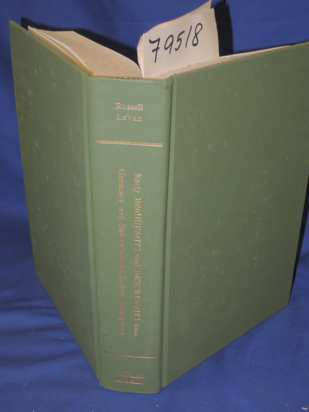 Le Van, Russell George: EARLY IMMIGRANTS from Germany and Switzerland to East...