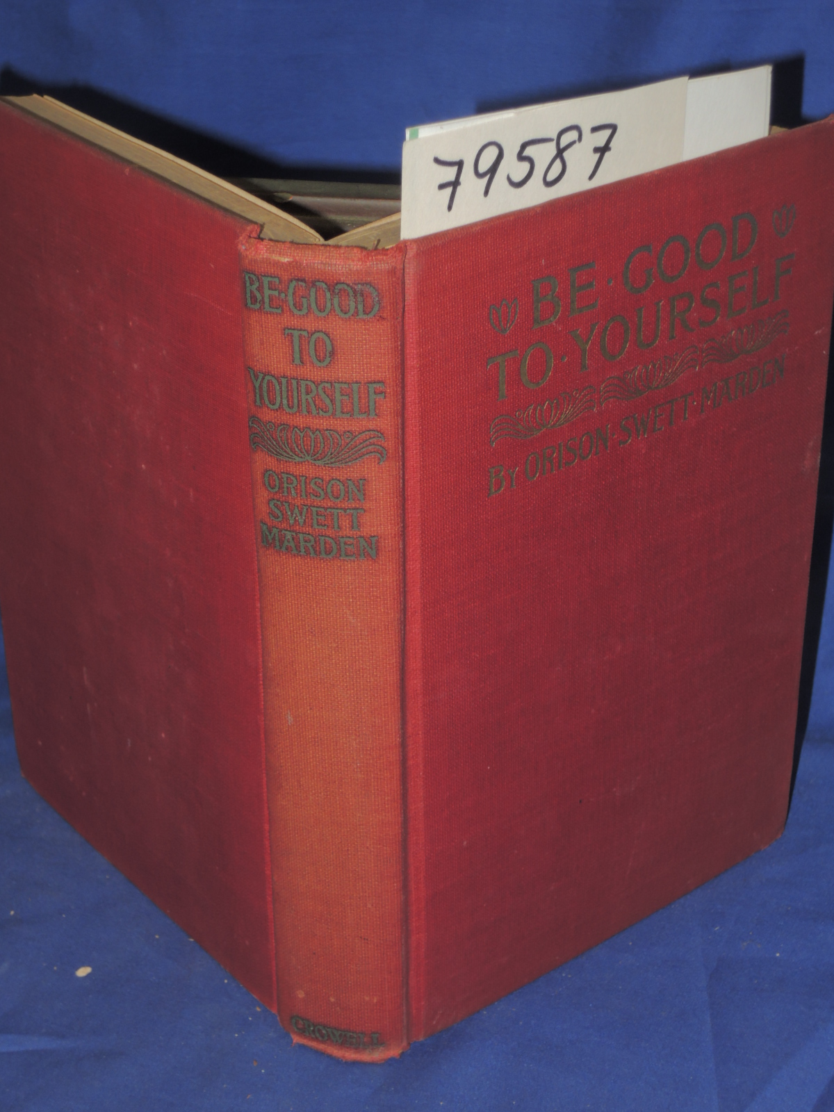 Marden, Orison Swett: BE GOOD TO YOURSELF GOOD