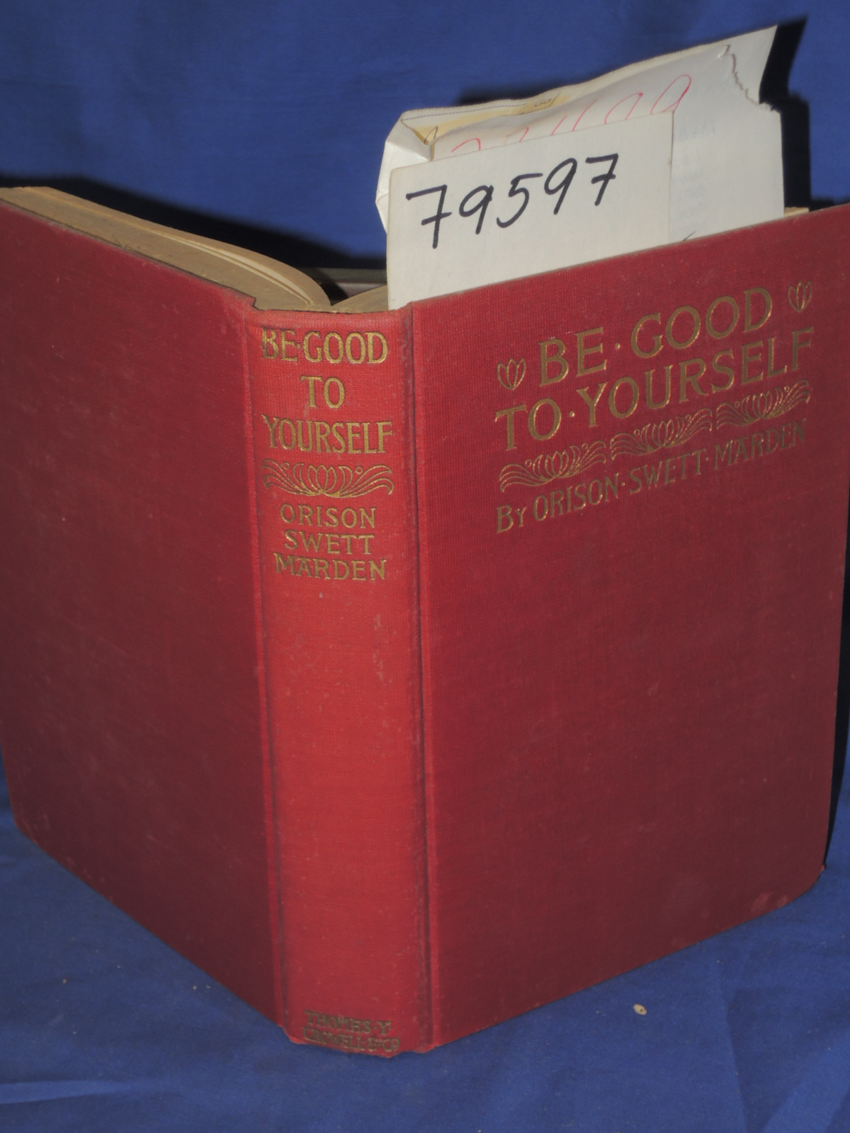 MARDEN, ORISON SWETT: BE GOOD TO YOURSELF FAIR