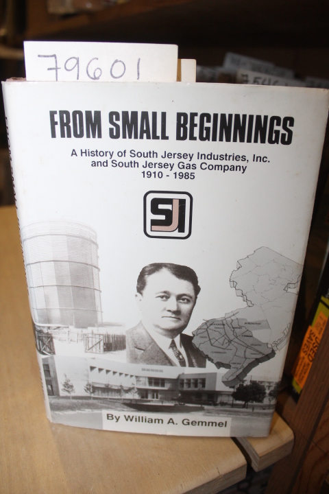 Gemmerl, William A.: FROM SMALL BEGINNINGS A History of South Jersey Industri...