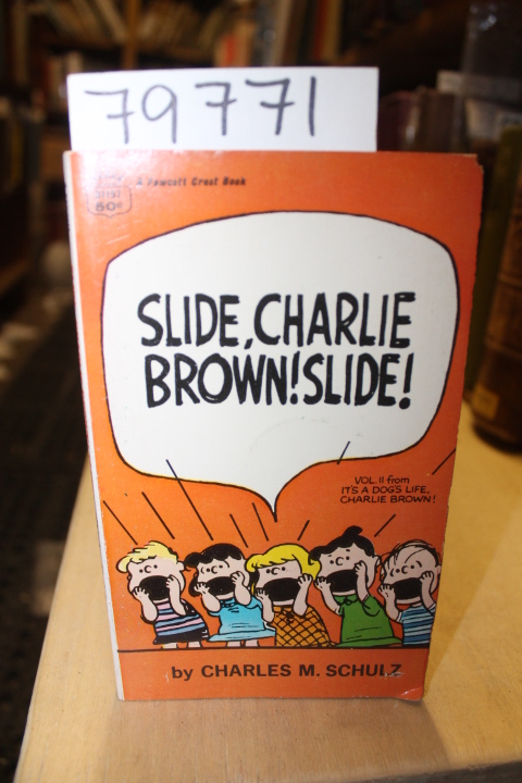 Schulz, Charles M.: SLIDE, CHARLIE BROWN! SLIDE!