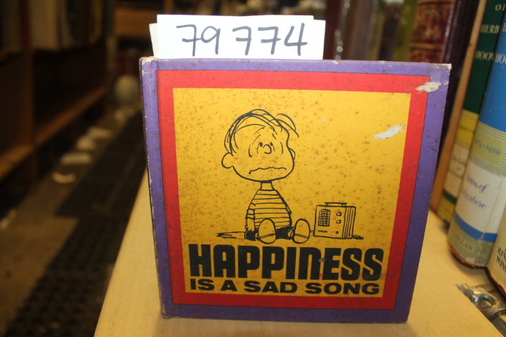 Schulz, Charles M.: HAPPINESS IS A SAD SONG
