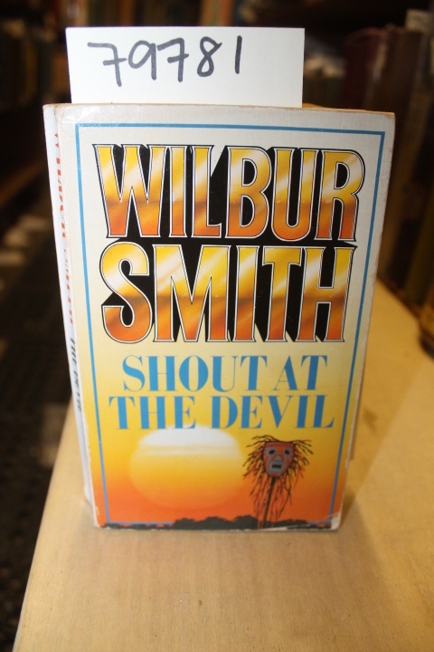 SMITH, WILBUR: SHOUT AT THE DEVIL