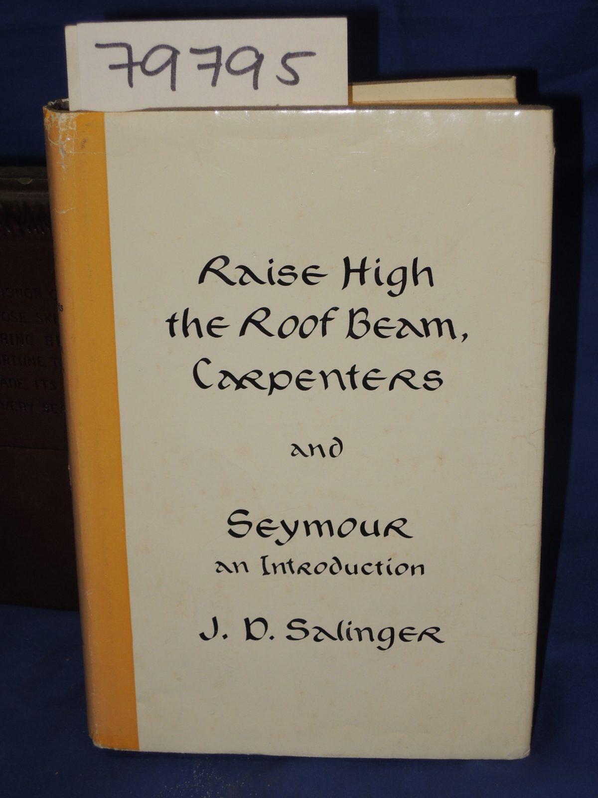 Salinger, J.D.: RAISE HIGH THE ROOF BEAM CARPENTERS and SEYMOUR An Introduction
