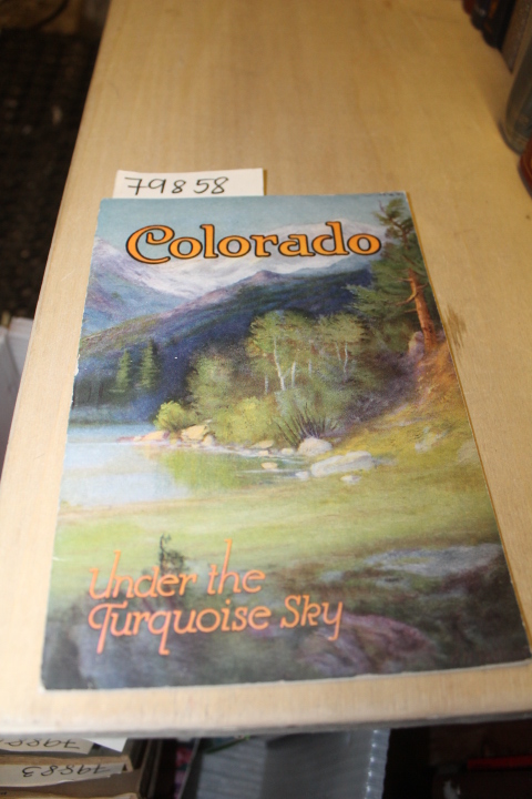 Colorado: Under The Turquoise Sky: Colorado: Under The Turquoise Sky