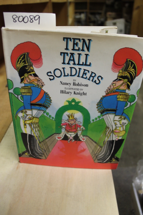 Robison, Nancy: TEN TALL SOLDIERS