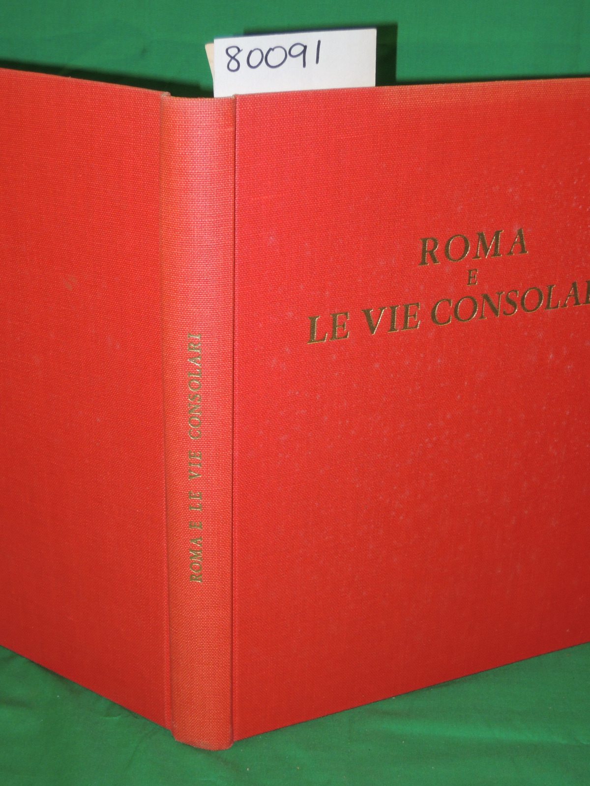 DELL'ISTITUTO POLIGRAFICO DE: ROMA E LE VIE CONSOLARI