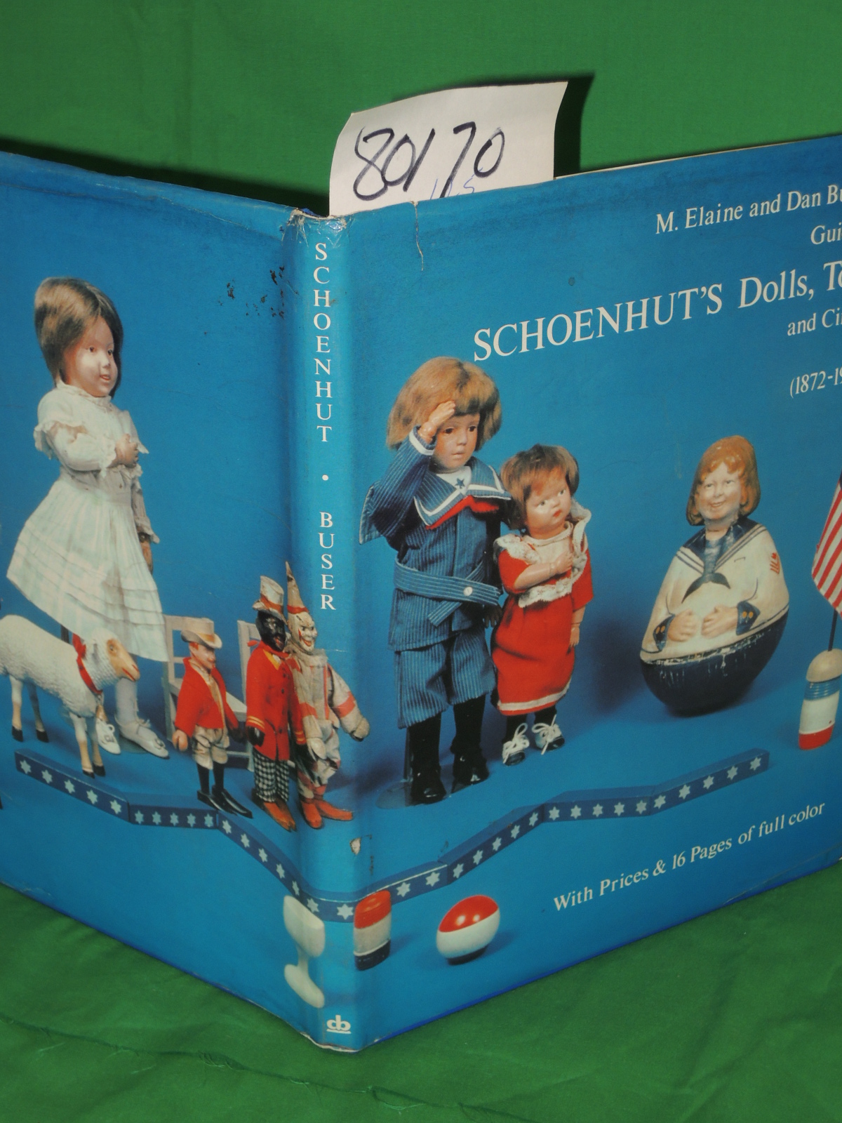 Buser, M. Elaine and Dan: Schoenhut's Dolls, Toys and Circus 1872-1976 A GUIDE