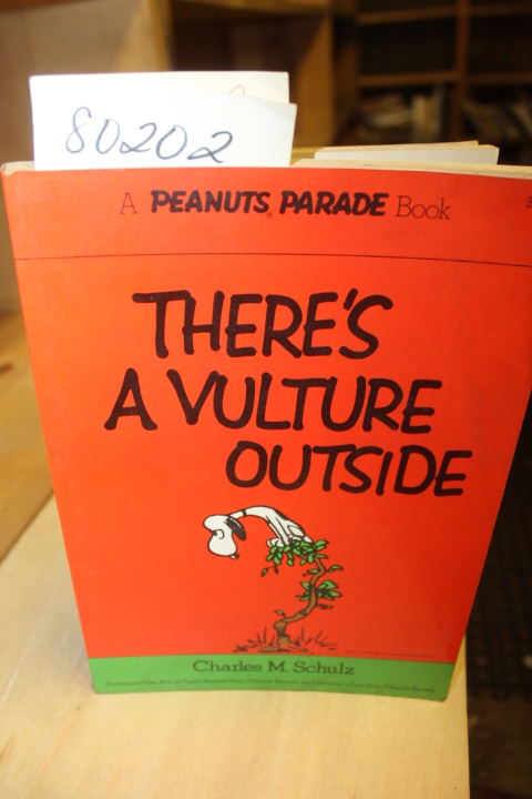 Schulz, Charles M.: THERE'S A VULTURE OUTSIDE