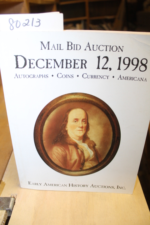 EARLY AMERICAN HITORY AUCTION: MAIL BID AUCTION DECEMBER 12, 1998; AUTOGRAPHS...