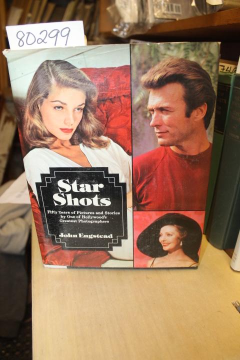 Engstead, John: STAR SHOTS/ Fifty Years of Pictures & Stories by one of Holly...