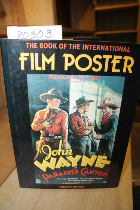 EDWARDS, GREGORY J.: THE BOOK OF THE INTERNATIONAL FILM POSTER
