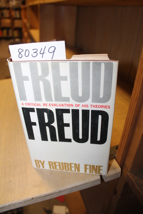 FINE, REUBEN: FREUD A Critical Re-Evaluation of his theories
