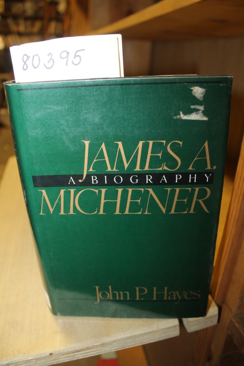 Hayes, John P.: James A. Michener A Biography