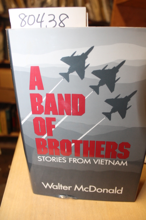 McDonald, Walter renumber 80438: A band of brothers. Stories from Vietnam