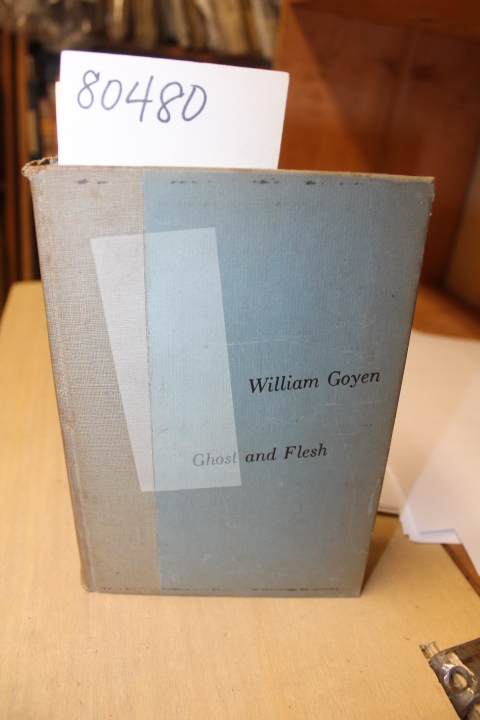 Goyen, William: Ghost and flesh