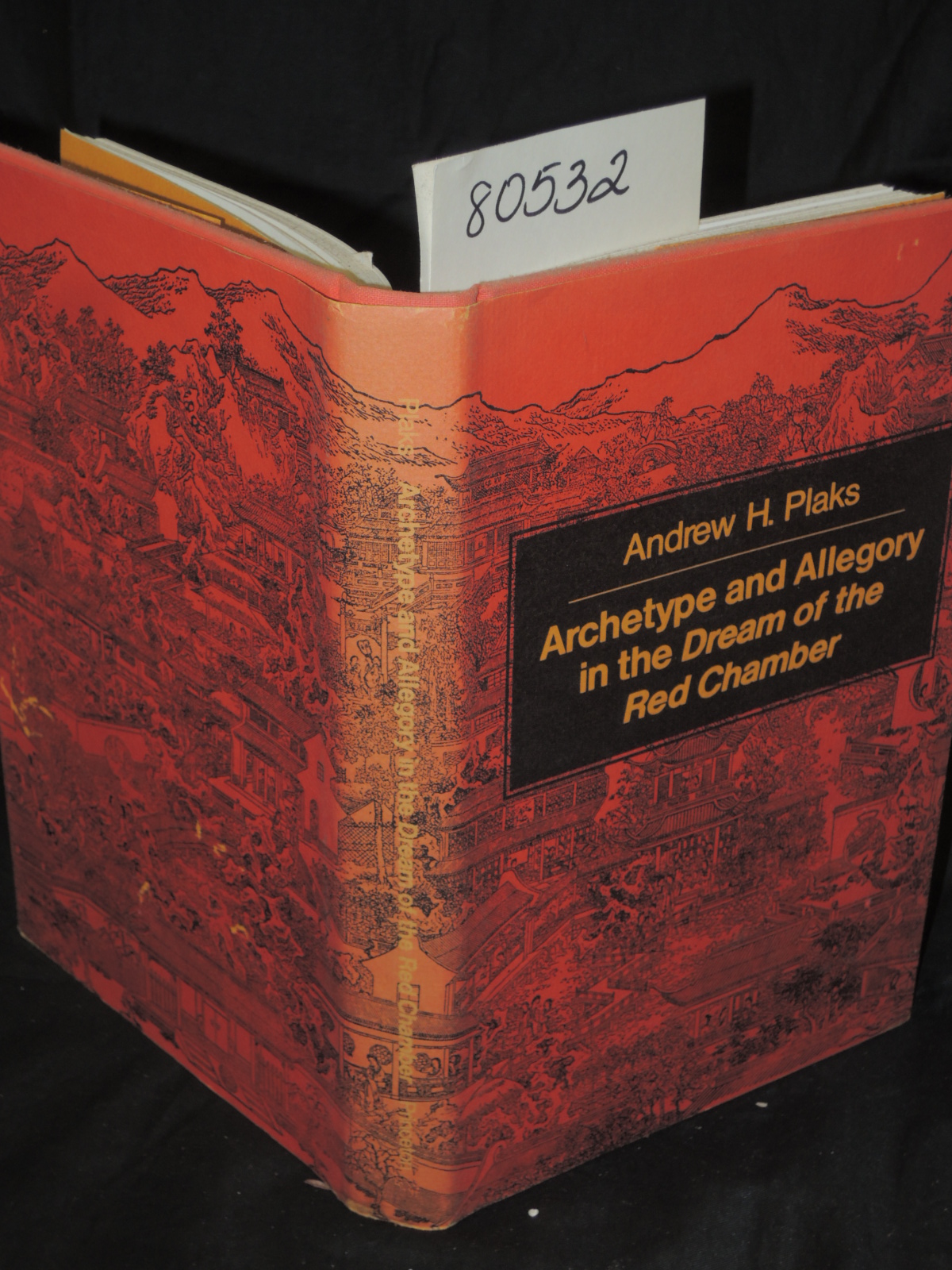Plaks, Andrew H.: Archetype and allegory in the dream of the red chamber