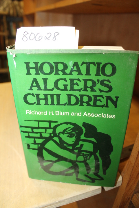 Blum, Richard H. and Associates: Horatio Alger's Children