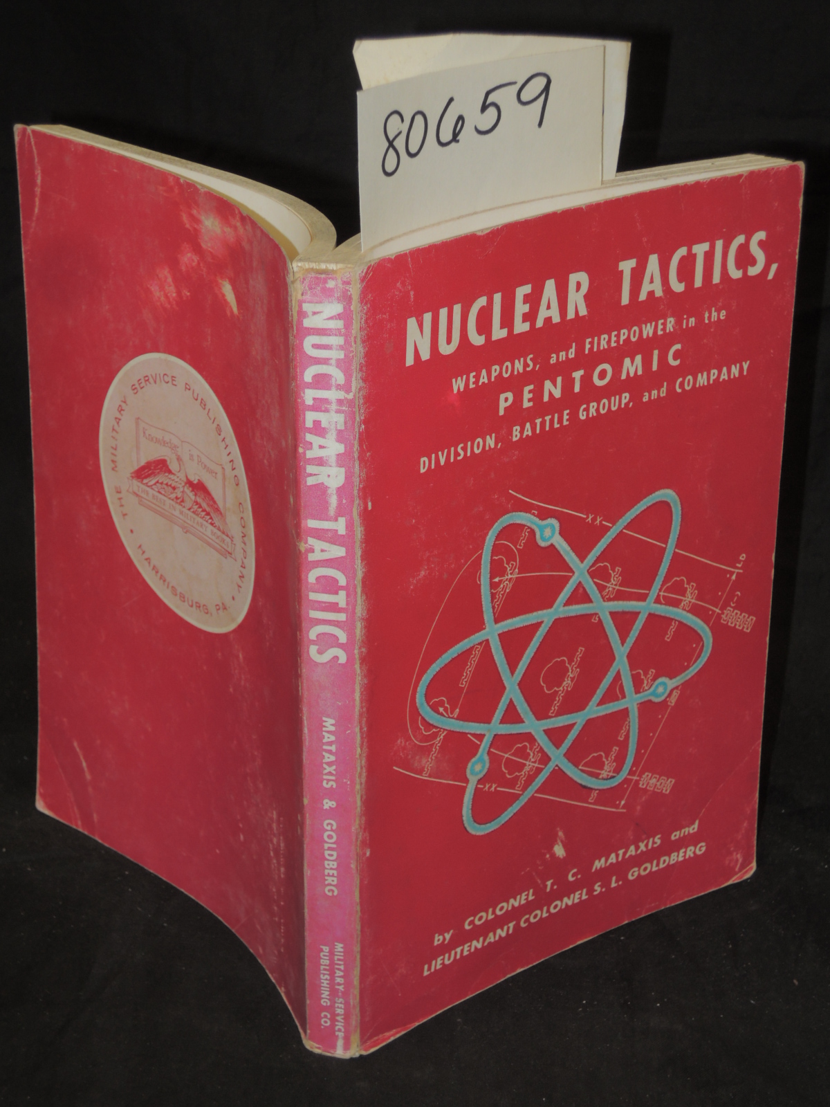 Mataxis, Col. T.C.; Lieutenant Colon...: Nuclear Tactics, Weapons and Firepow...