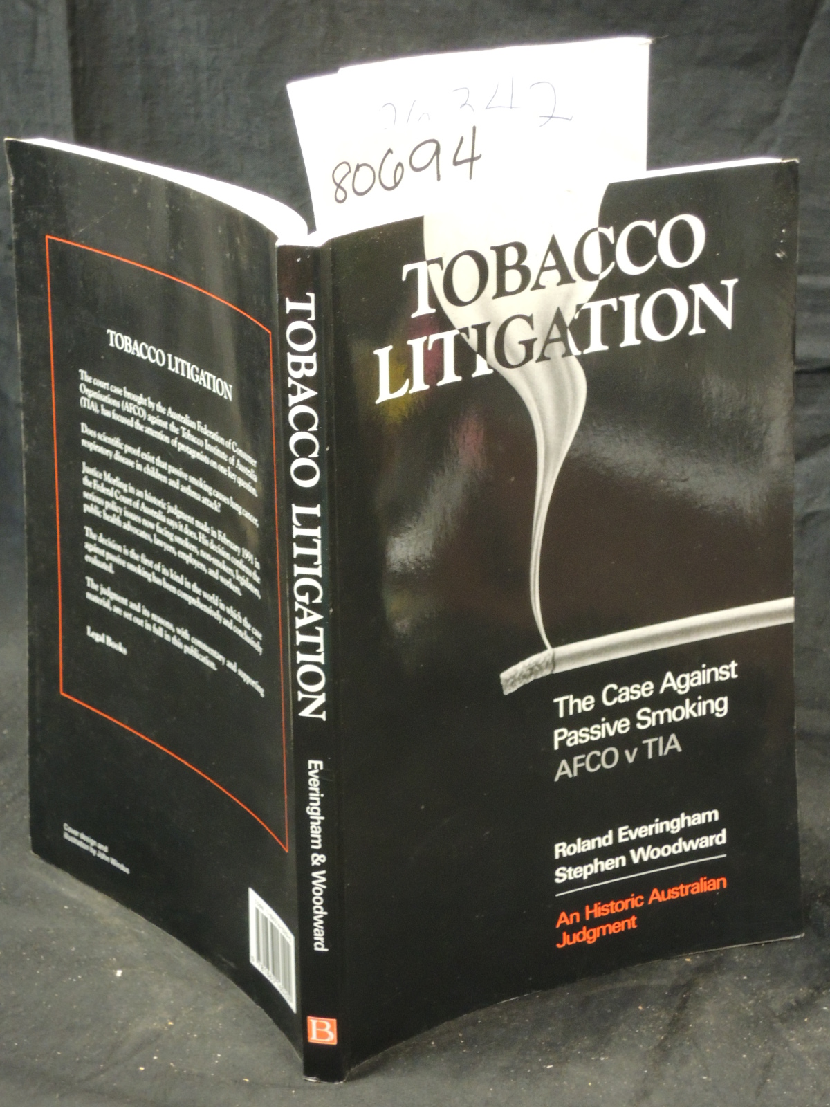 Everingham, Roland & Woodward, Stephen: TOBACCO LITIGATION  /The Case Against...