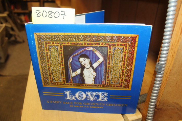 Leneman, Oscar A.Z.: Love, A Fairy Tale for Grown-Up Children