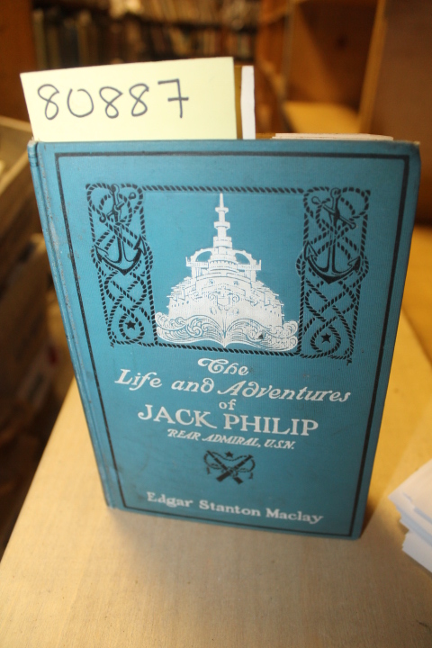 Maclay, Edgar Stanton: The Life and Adventures of Jack Philip Rear Admiral, USN