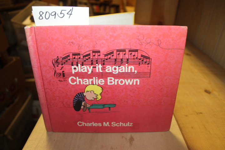Schulz, Charles M.: PLAY IT AGAIN CHARLIE BROWN