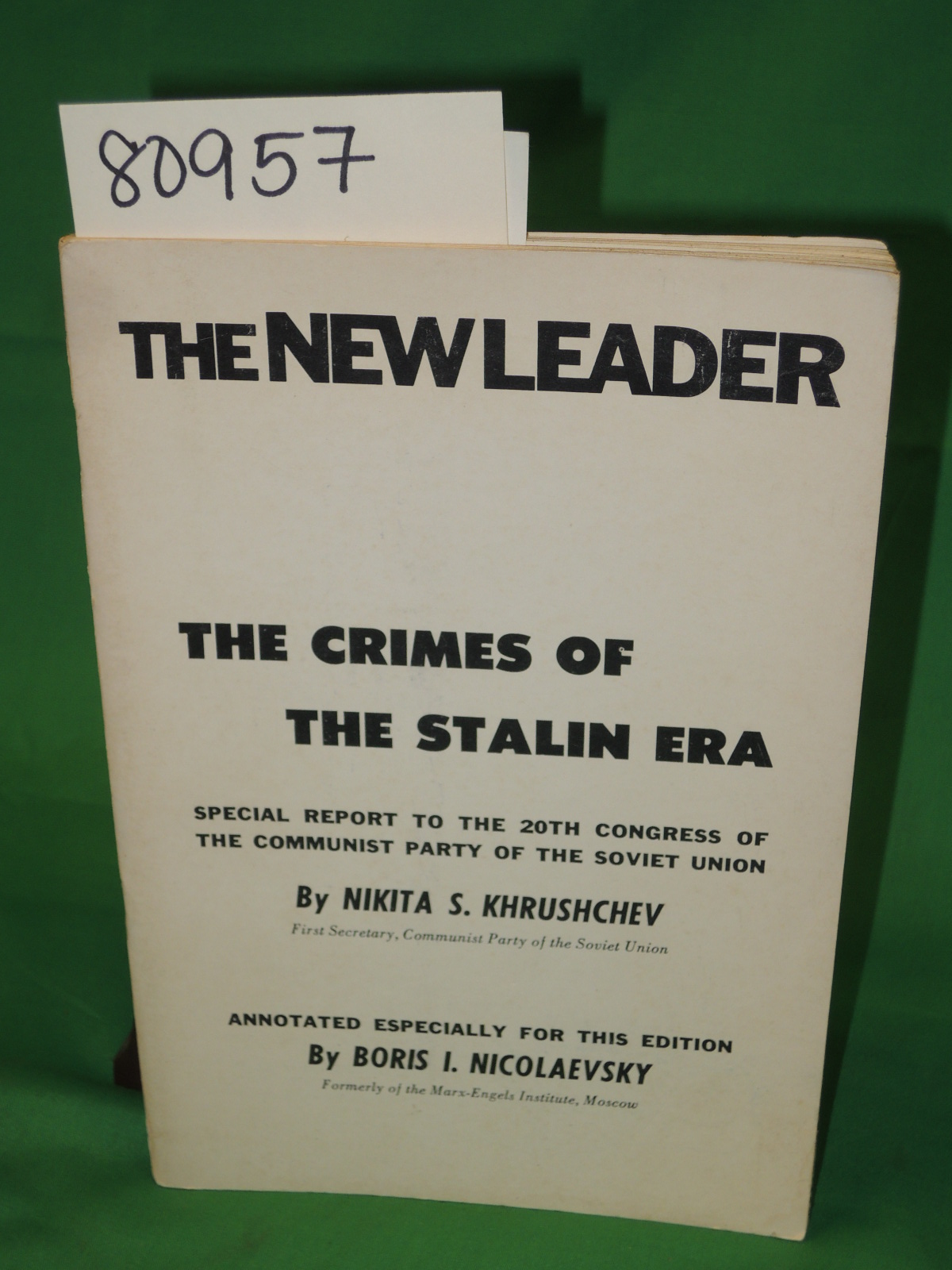 KHRUSHCHEV, NIKITA S.: THE NEW LEADER:  THE CRIMES OF THE STALIN ERA Special ...