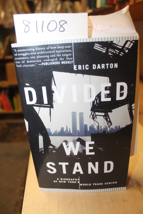 Darton, Eric: World Trade Center: Divided We Stand: A Biography of New York's...