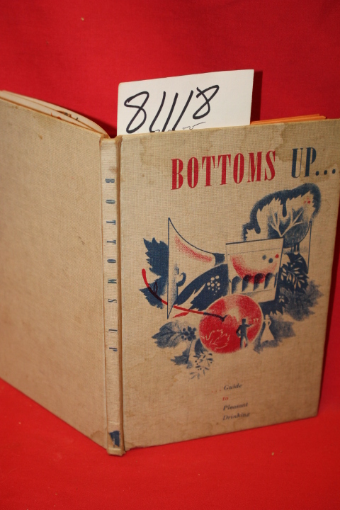 Leonard Wolf & Assoc: Bottoms up...Guide to Pleasant Drinking ( cocktails )