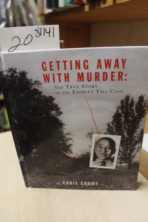 Crowe, Chris: Getting Away With Murder: The Emmett Till Case