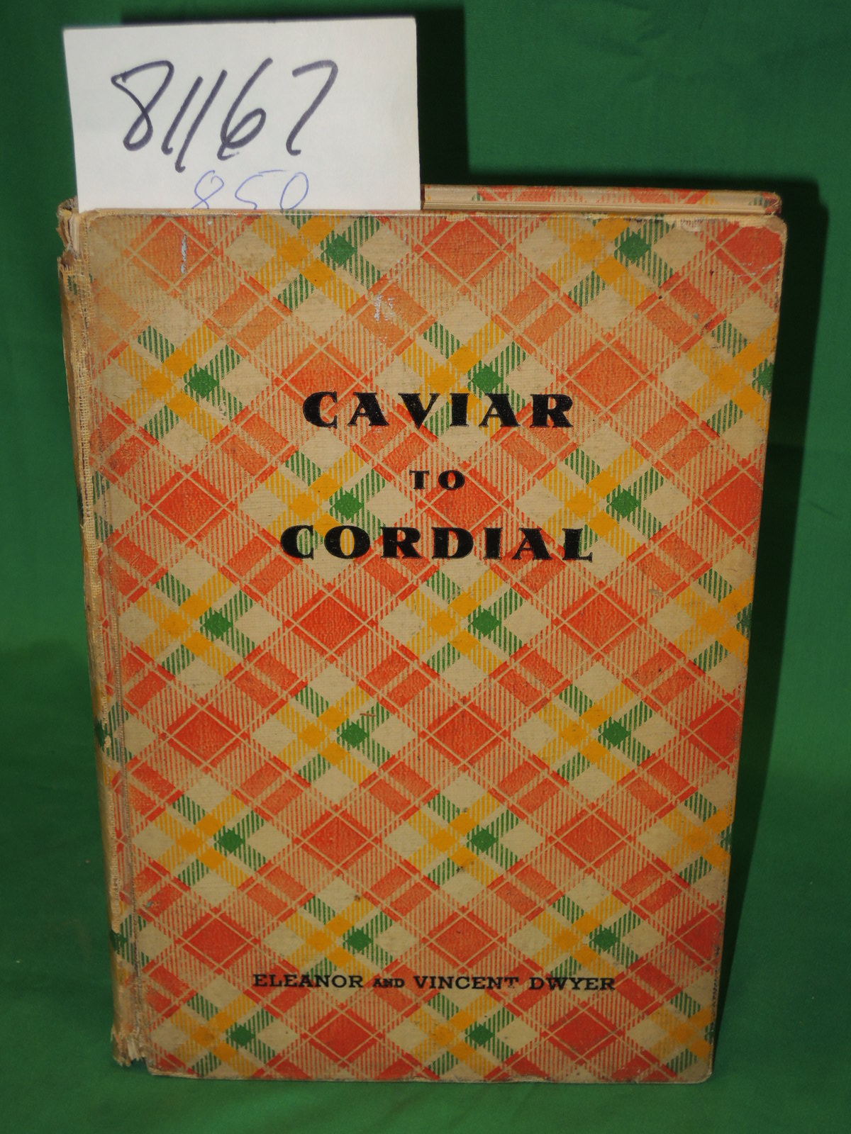 Dwyer, Eleanor and Vincent: Caviar to Cordial a Book of Recipes ( cocktails )