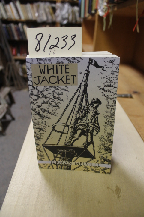 Melvill,e Herman: White Jacket or the World in a Man-of-War