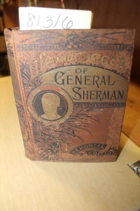 Northrop, Henry Davenport: Life and Deeds of General Sherman Including the St...