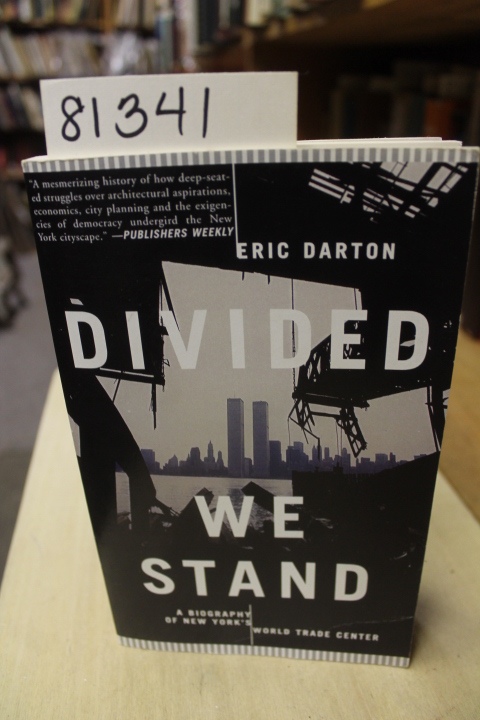 Darton, Eric: World Trade Center Divided We Stand: A Biography of New York