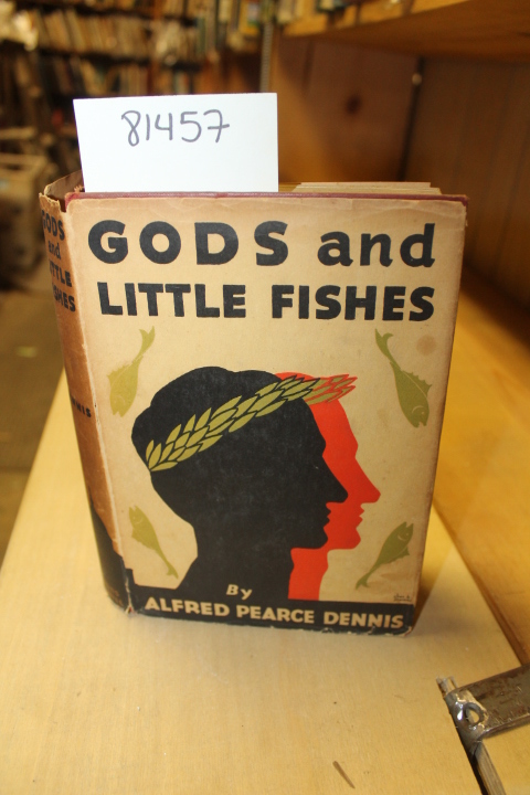 Dennis, Alfred Pearce: Gods and Little Fishes