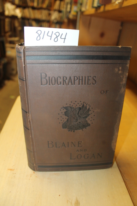 Cooper, Hon. Thos V.: Campaign of '84 Biographies of JAMES G. BLAINE and JOHN...
