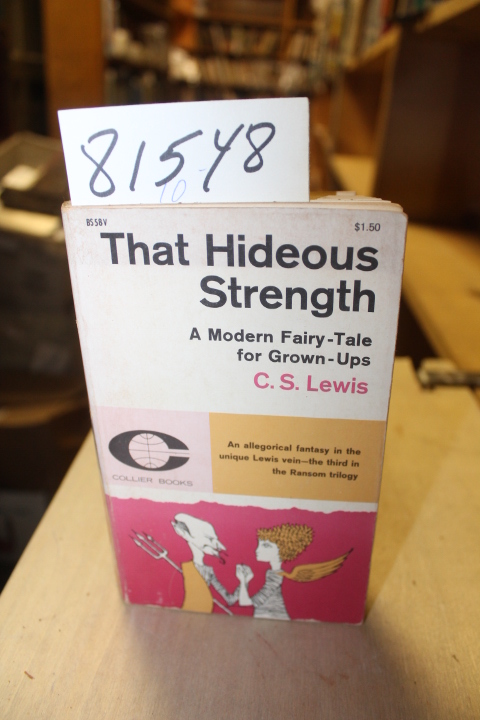 Lewis, C.S.: That Hideous Strength A Modern Fairy - Tale for Grown - Ups