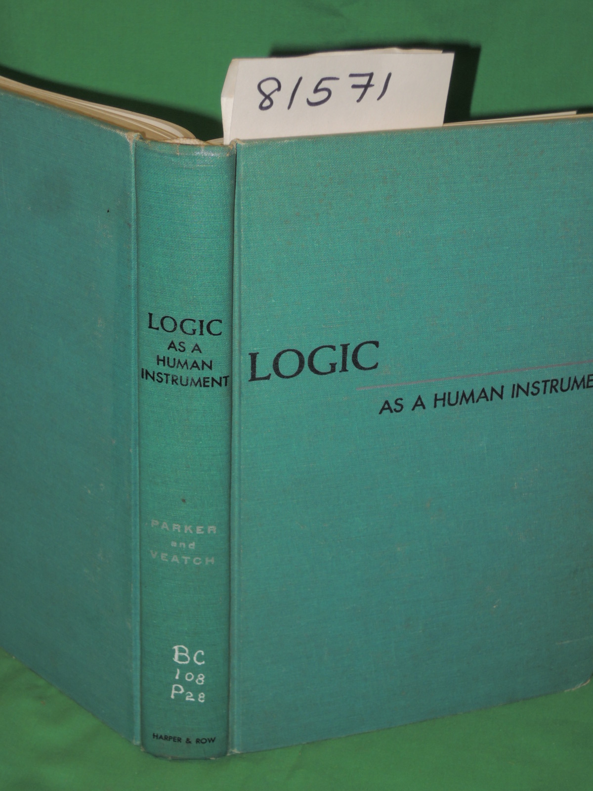Veatch, Henry B.  and Parker, Francis H.;: Logic: As A Human Instrument