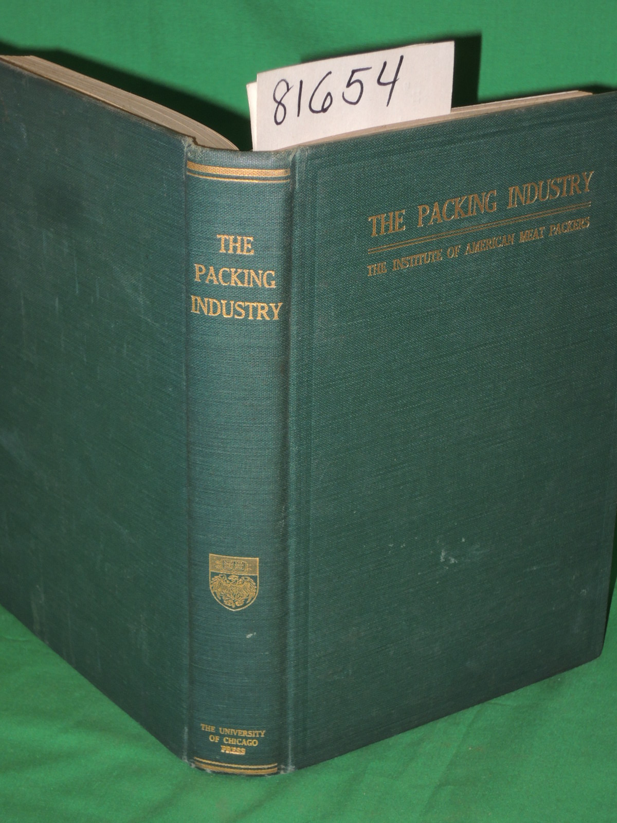 Institute of American Meat Packers; ...: The Packing Industry: The Institute ...