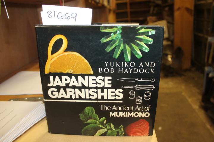 Haydock, Yukiko and Bob: Japanese Garnishes: The Ancient Art of Mukimono